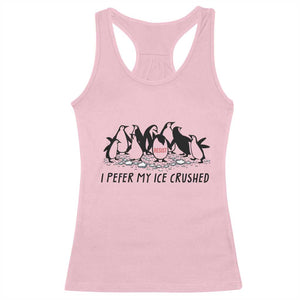 Funny Penguins Resist Protest Racerback Tank Top I Pefer My Ice Crushed TS14 Light Pink Print Your Wear