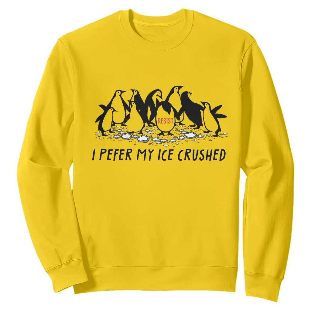 Funny Penguins Resist Protest Sweatshirt I Pefer My Ice Crushed TS14 Daisy Print Your Wear