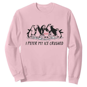 Funny Penguins Resist Protest Sweatshirt I Pefer My Ice Crushed TS14 Light Pink Print Your Wear