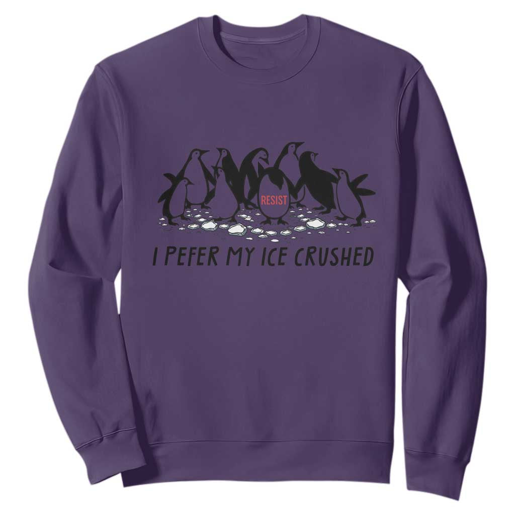 Funny Penguins Resist Protest Sweatshirt I Pefer My Ice Crushed TS14 Purple Print Your Wear