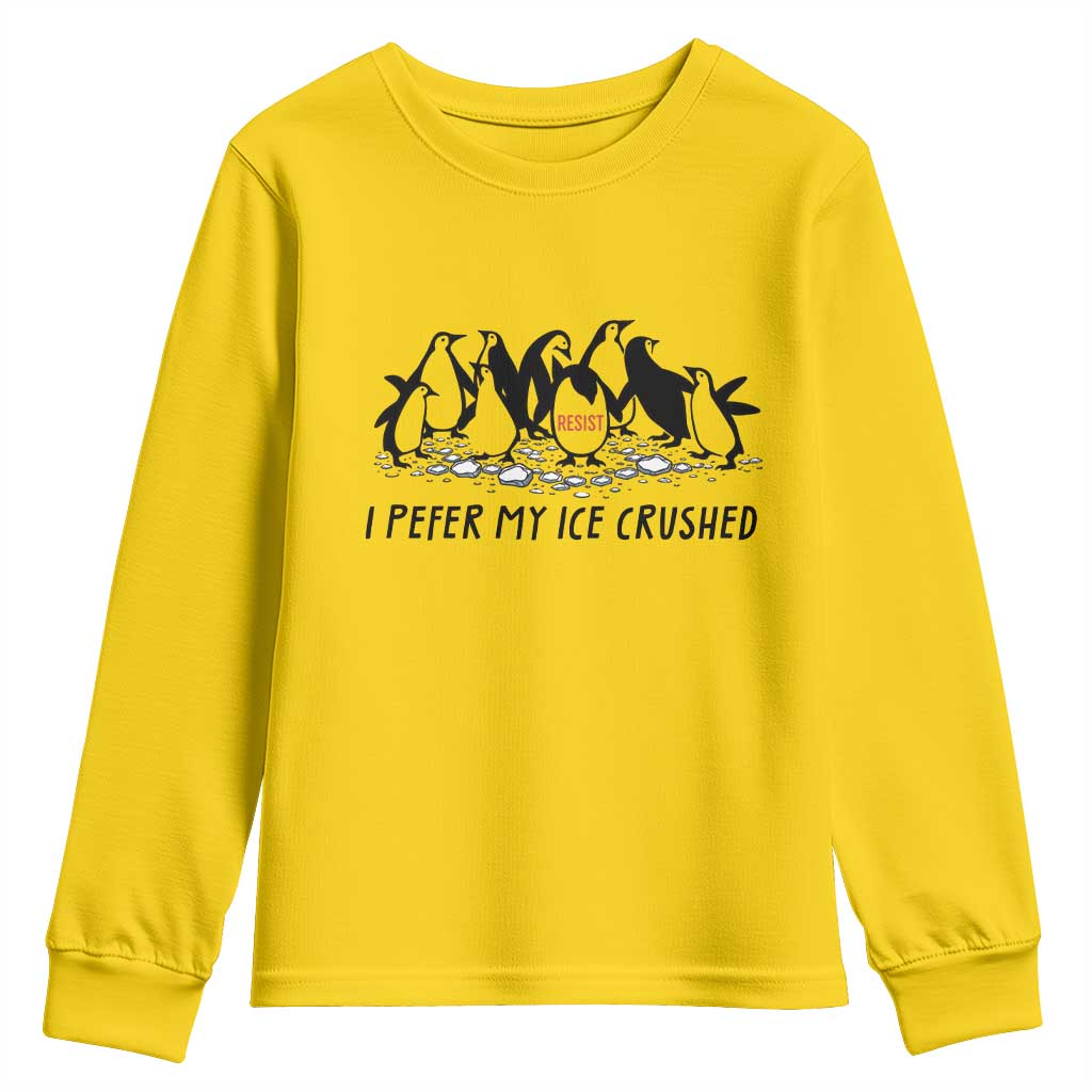 Funny Penguins Resist Protest Youth Sweatshirt I Pefer My Ice Crushed TS14 Daisy Print Your Wear