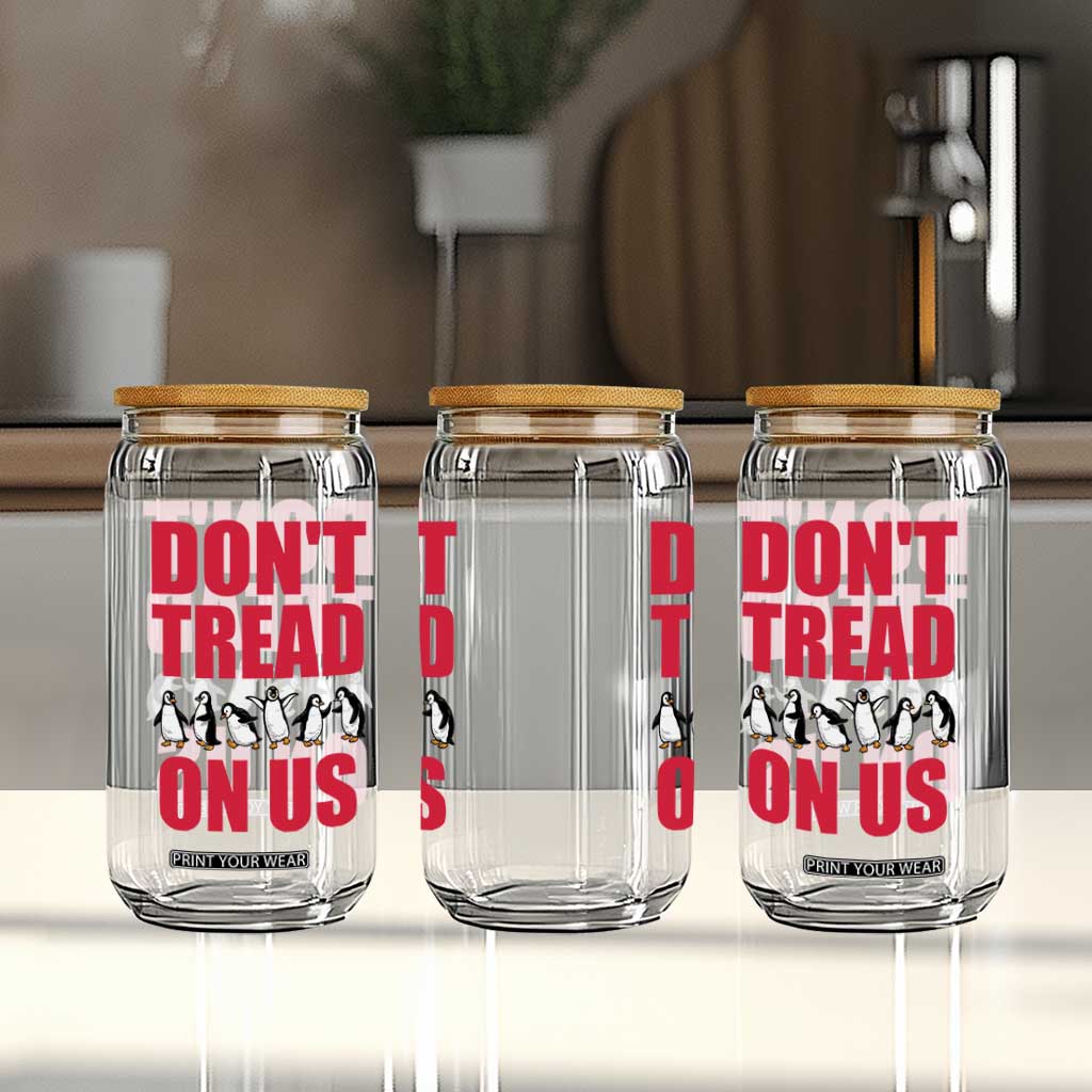 Funny Penguins Resist Protest Glass Can Don't Tread On Us TS14 Print Your Wear