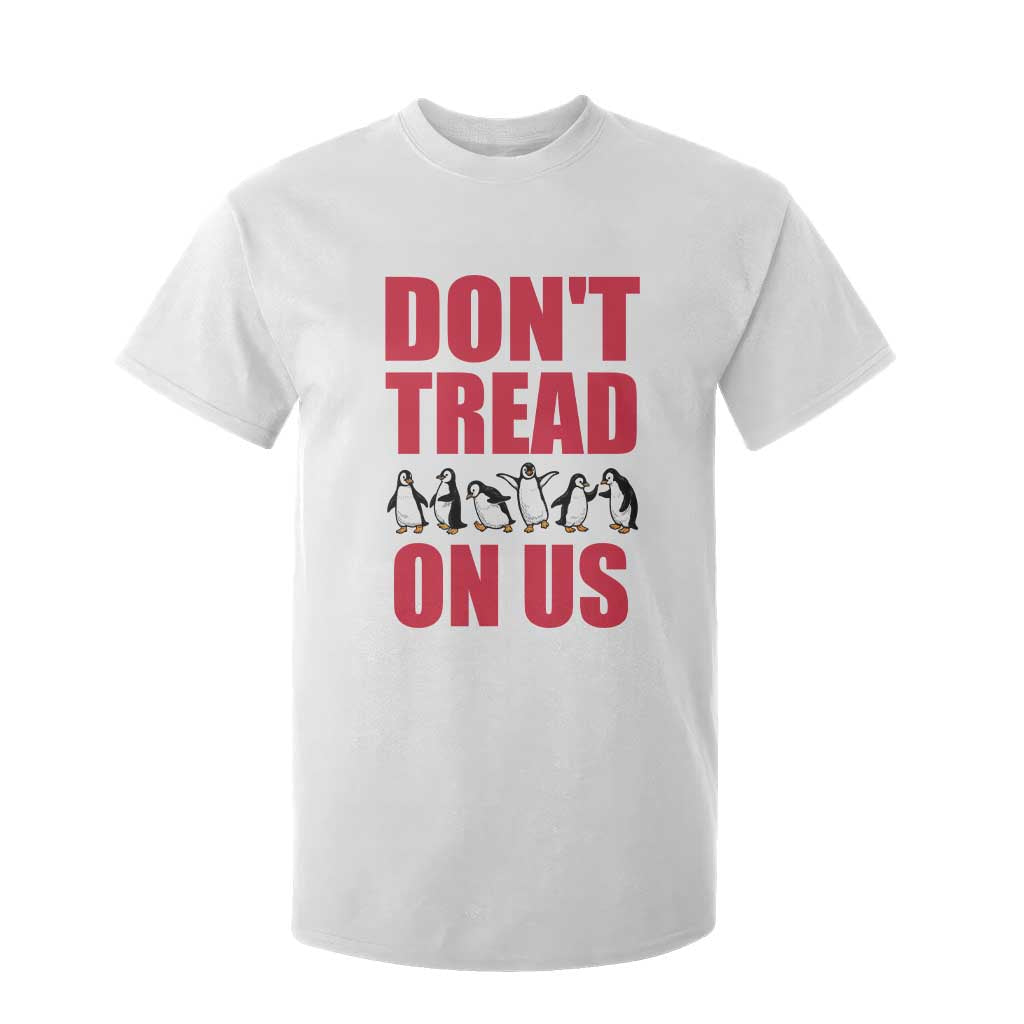 Funny Penguins Resist Protest T Shirt For Kid Don't Tread On Us TS14 White Print Your Wear
