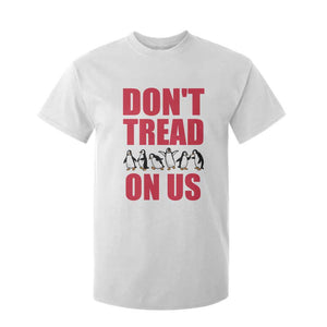 Funny Penguins Resist Protest T Shirt For Kid Don't Tread On Us TS14 White Print Your Wear