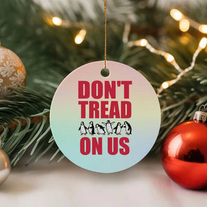 Funny Penguins Resist Protest Ceramic Ornament Don't Tread On Us TS14 1pc Pastel Print Your Wear