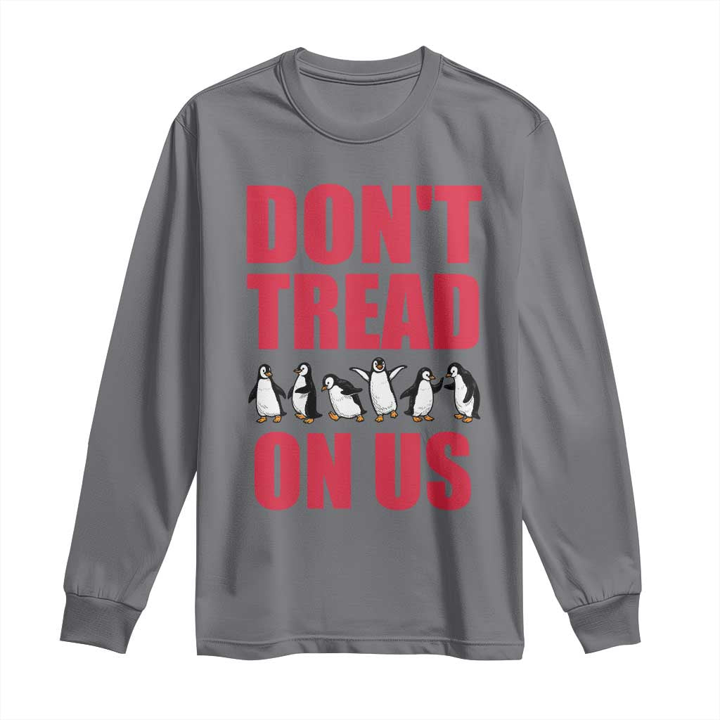 Funny Penguins Resist Protest Long Sleeve Shirt Don't Tread On Us TS14 Charcoal Print Your Wear