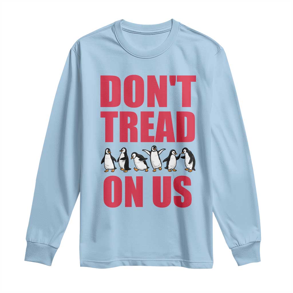 Funny Penguins Resist Protest Long Sleeve Shirt Don't Tread On Us TS14 Light Blue Print Your Wear