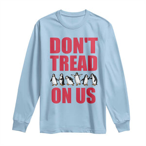 Funny Penguins Resist Protest Long Sleeve Shirt Don't Tread On Us TS14 Light Blue Print Your Wear