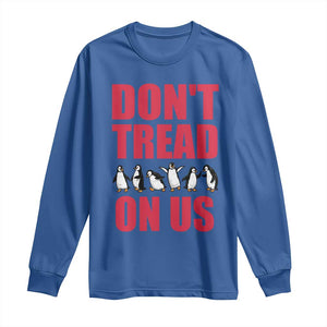 Funny Penguins Resist Protest Long Sleeve Shirt Don't Tread On Us TS14 Royal Blue Print Your Wear