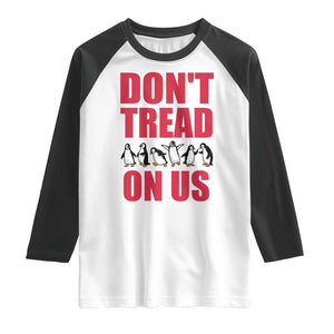 Funny Penguins Resist Protest Raglan Shirt Don't Tread On Us TS14 White Black Print Your Wear
