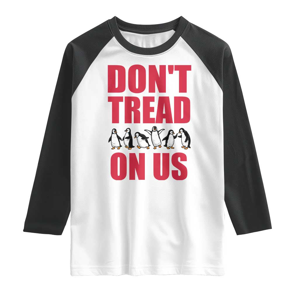 Funny Penguins Resist Protest Raglan Shirt Don't Tread On Us TS14 White Black Print Your Wear