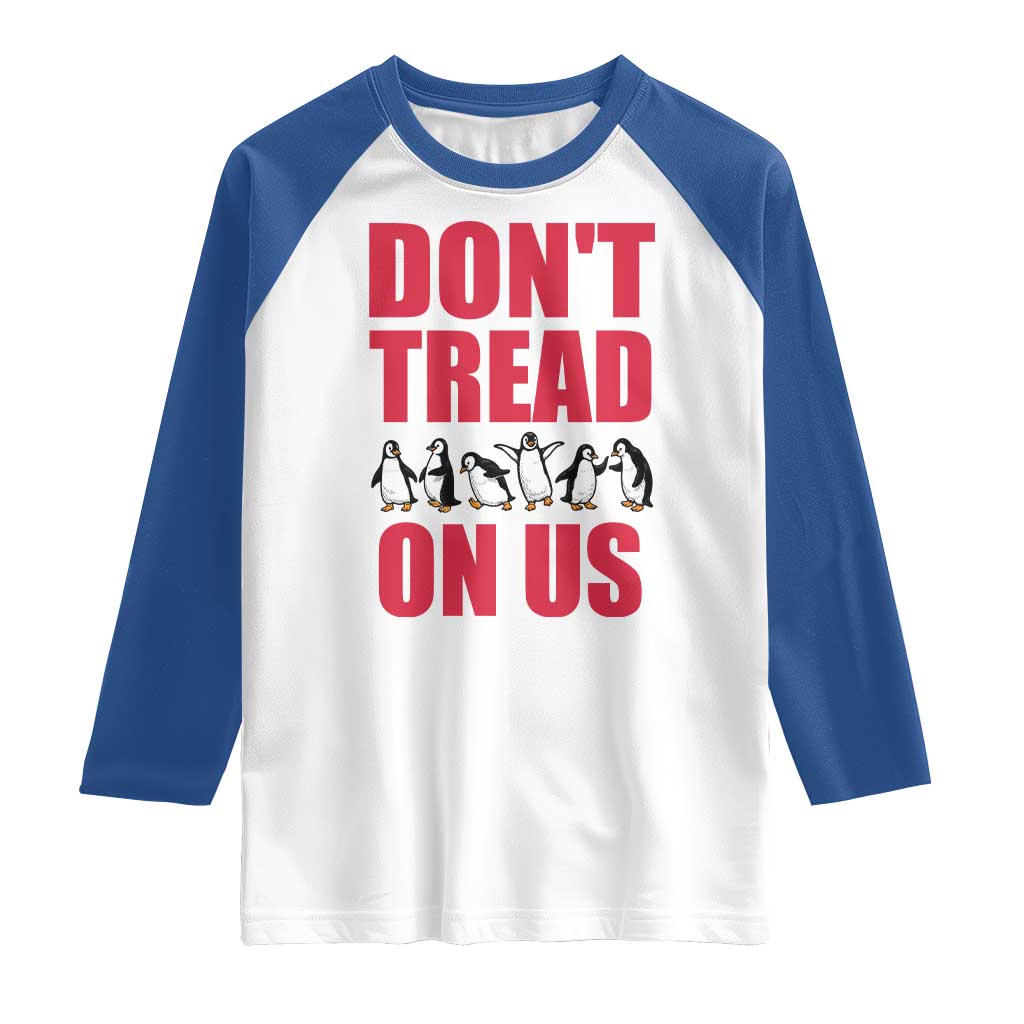 Funny Penguins Resist Protest Raglan Shirt Don't Tread On Us TS14 White Royal Print Your Wear