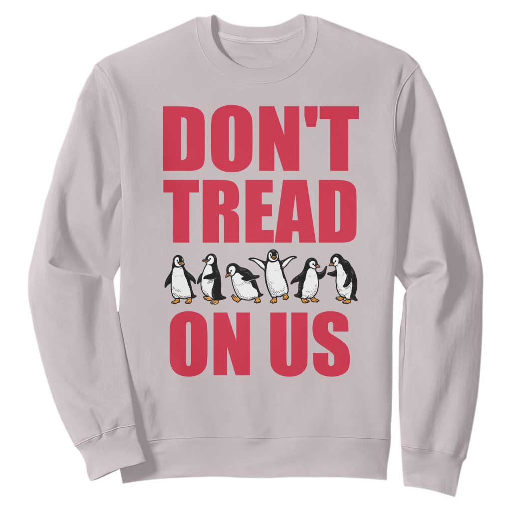 Funny Penguins Resist Protest Sweatshirt Don't Tread On Us TS14 Ice Gray Print Your Wear