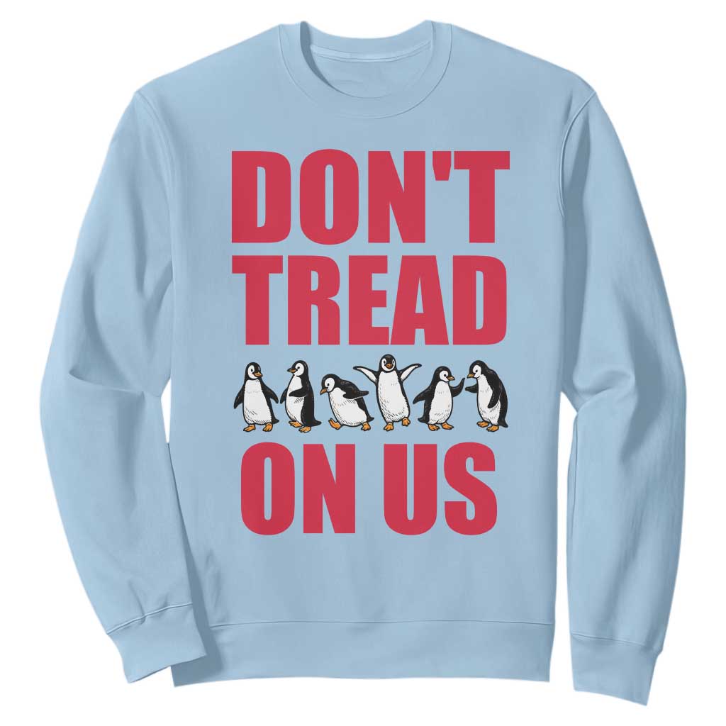 Funny Penguins Resist Protest Sweatshirt Don't Tread On Us TS14 Light Blue Print Your Wear