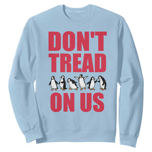 Funny Penguins Resist Protest Sweatshirt Don't Tread On Us TS14 Light Blue Print Your Wear