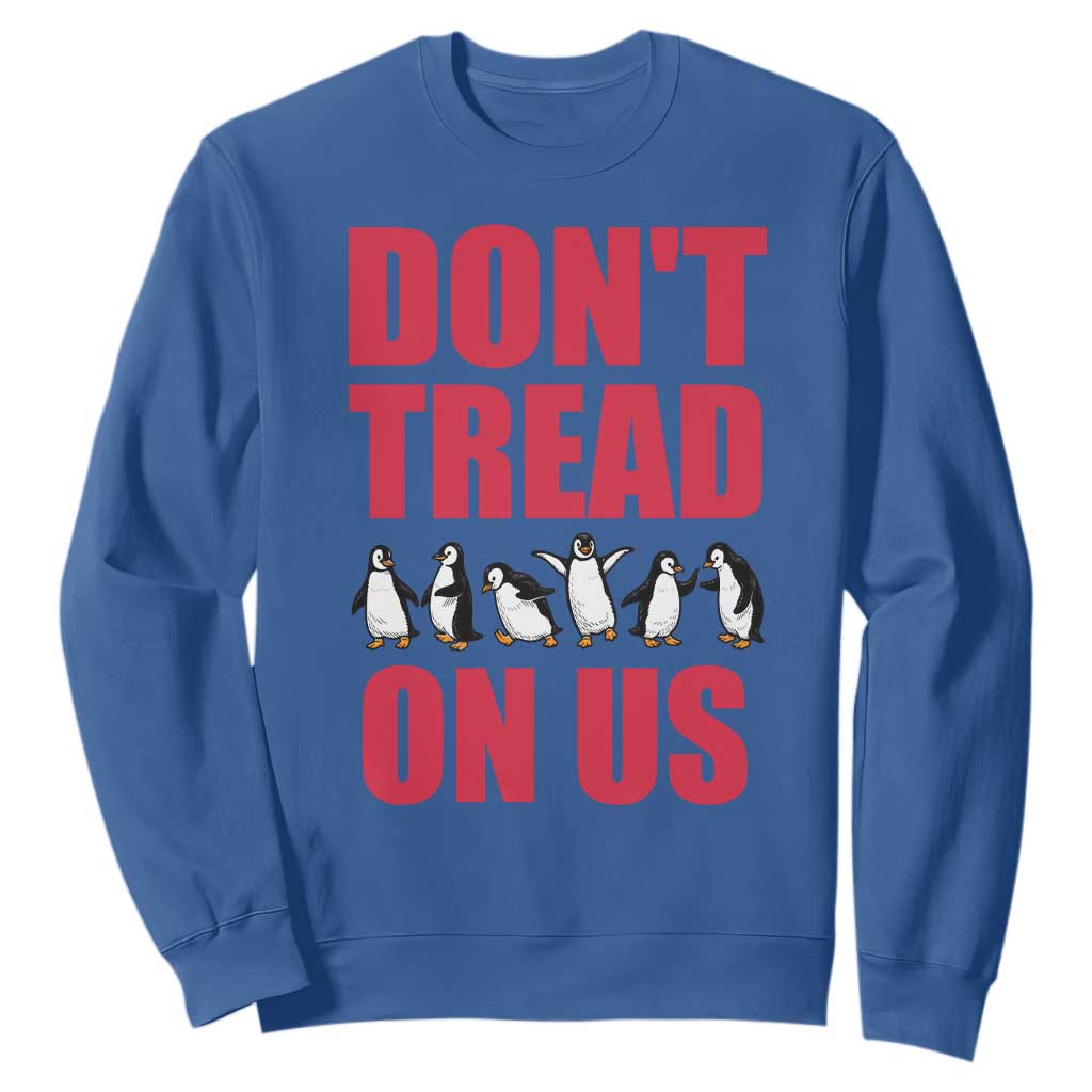 Funny Penguins Resist Protest Sweatshirt Don't Tread On Us TS14 Royal Blue Print Your Wear
