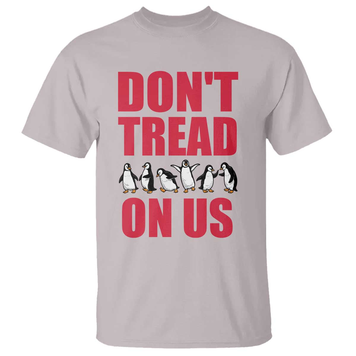 Funny Penguins Resist Protest T Shirt Don't Tread On Us TS14 Ice Gray Print Your Wear