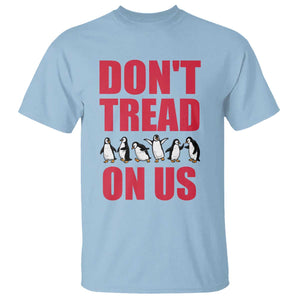 Funny Penguins Resist Protest T Shirt Don't Tread On Us TS14 Light Blue Print Your Wear