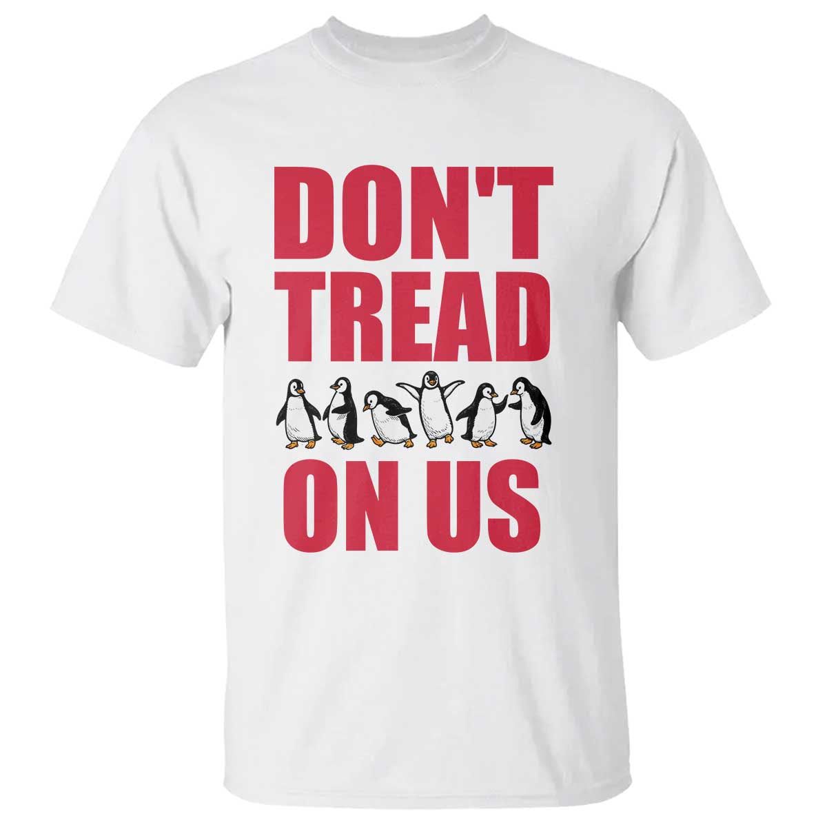 Funny Penguins Resist Protest T Shirt Don't Tread On Us TS14 White Print Your Wear