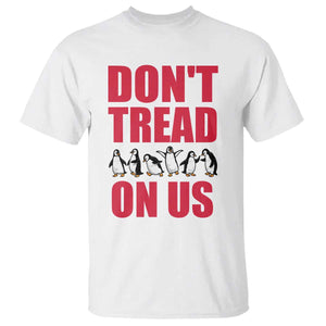 Funny Penguins Resist Protest T Shirt Don't Tread On Us TS14 White Print Your Wear