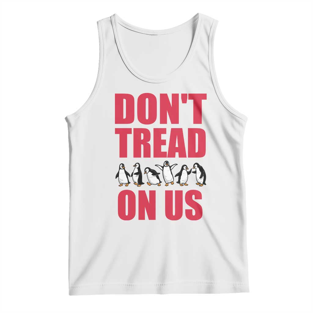 Funny Penguins Resist Protest Tank Top Don't Tread On Us TS14 White Print Your Wear