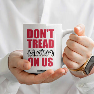 Funny Penguins Resist Protest Coffee Mug Don't Tread On Us TS14 Print Your Wear