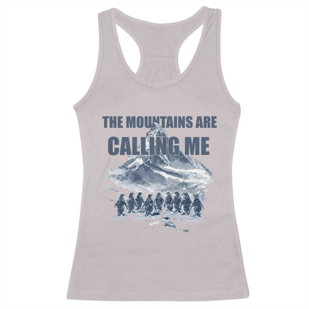 Funny Nihilist Penguin Hiking Racerback Tank Top The Mountains Are Calling Me TS14 Ice Gray Print Your Wear
