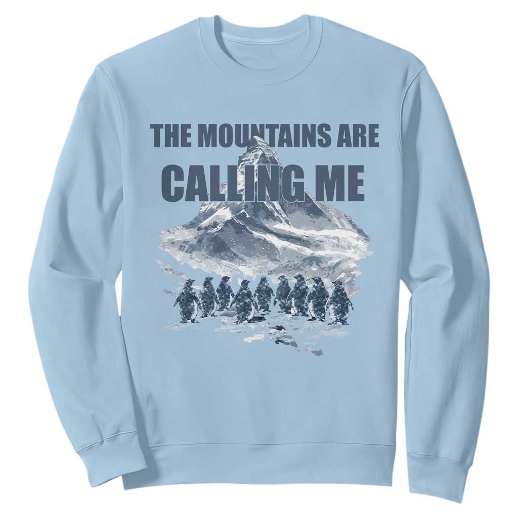 Funny Nihilist Penguin Hiking Sweatshirt The Mountains Are Calling Me TS14 Light Blue Print Your Wear