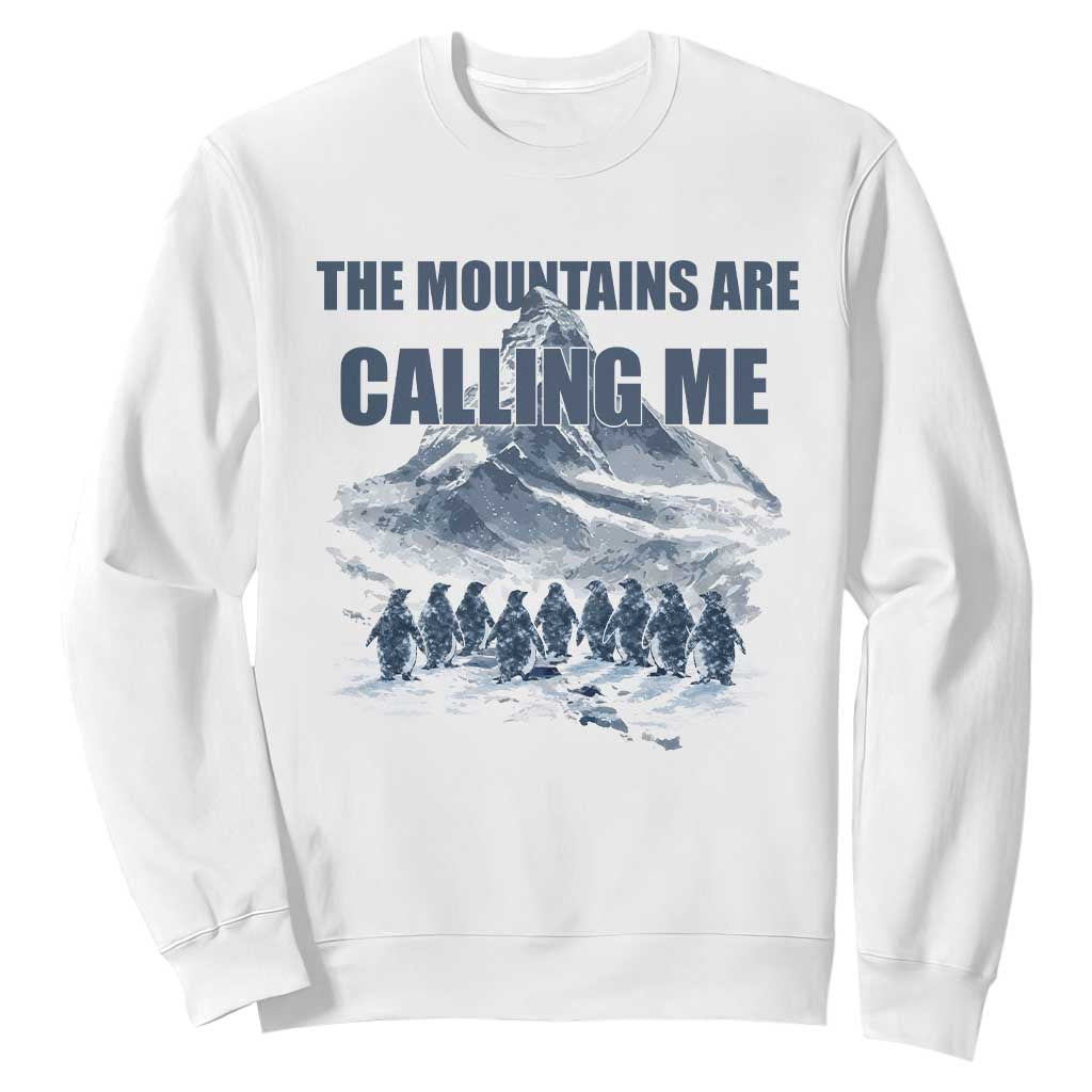 Funny Nihilist Penguin Hiking Sweatshirt The Mountains Are Calling Me TS14 White Print Your Wear