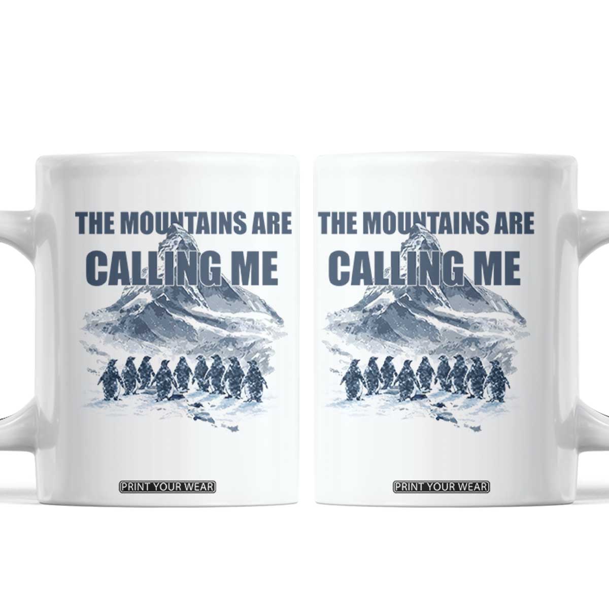Funny Nihilist Penguin Hiking Coffee Mug The Mountains Are Calling Me TS14 White Print Your Wear