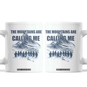 Funny Nihilist Penguin Hiking Coffee Mug The Mountains Are Calling Me TS14 White Print Your Wear