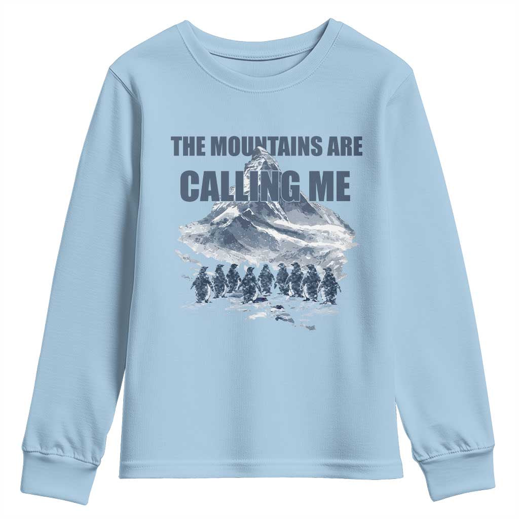 Funny Nihilist Penguin Hiking Youth Sweatshirt The Mountains Are Calling Me TS14 Light Blue Print Your Wear