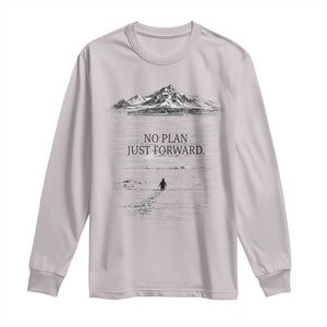 Funny Nihilist Penguin Hiking Long Sleeve Shirt No Plan Just Forward TS14 Ice Gray Print Your Wear