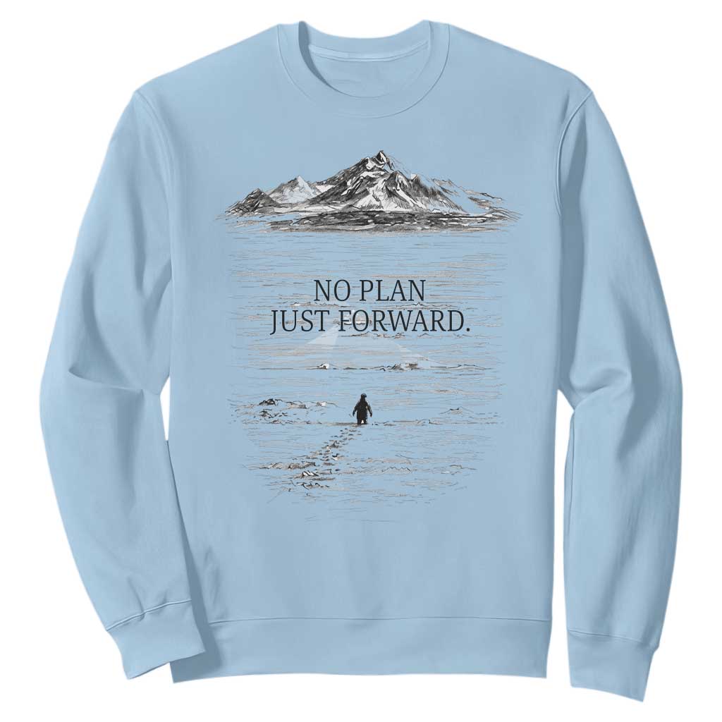 Funny Nihilist Penguin Hiking Sweatshirt No Plan Just Forward TS14 Light Blue Print Your Wear