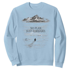 Funny Nihilist Penguin Hiking Sweatshirt No Plan Just Forward TS14 Light Blue Print Your Wear
