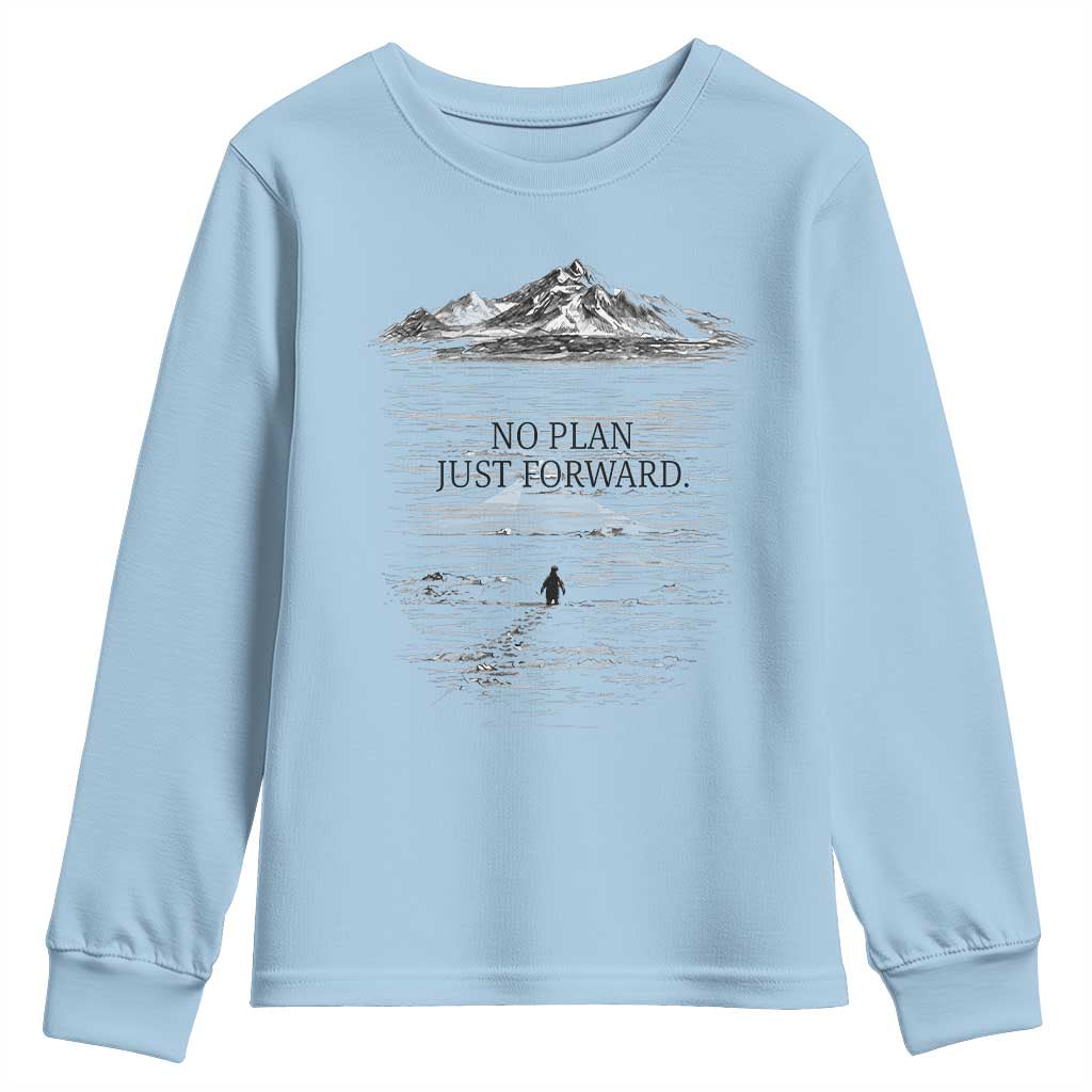Funny Nihilist Penguin Hiking Youth Sweatshirt No Plan Just Forward TS14 Light Blue Print Your Wear