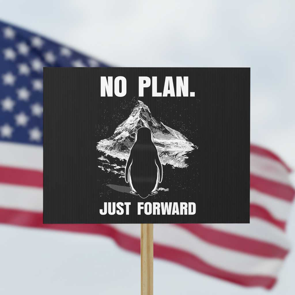 Nihilist Penguin Hiking Meme Protest Sign No Plan Just Forward TS14 Horizontal 18
