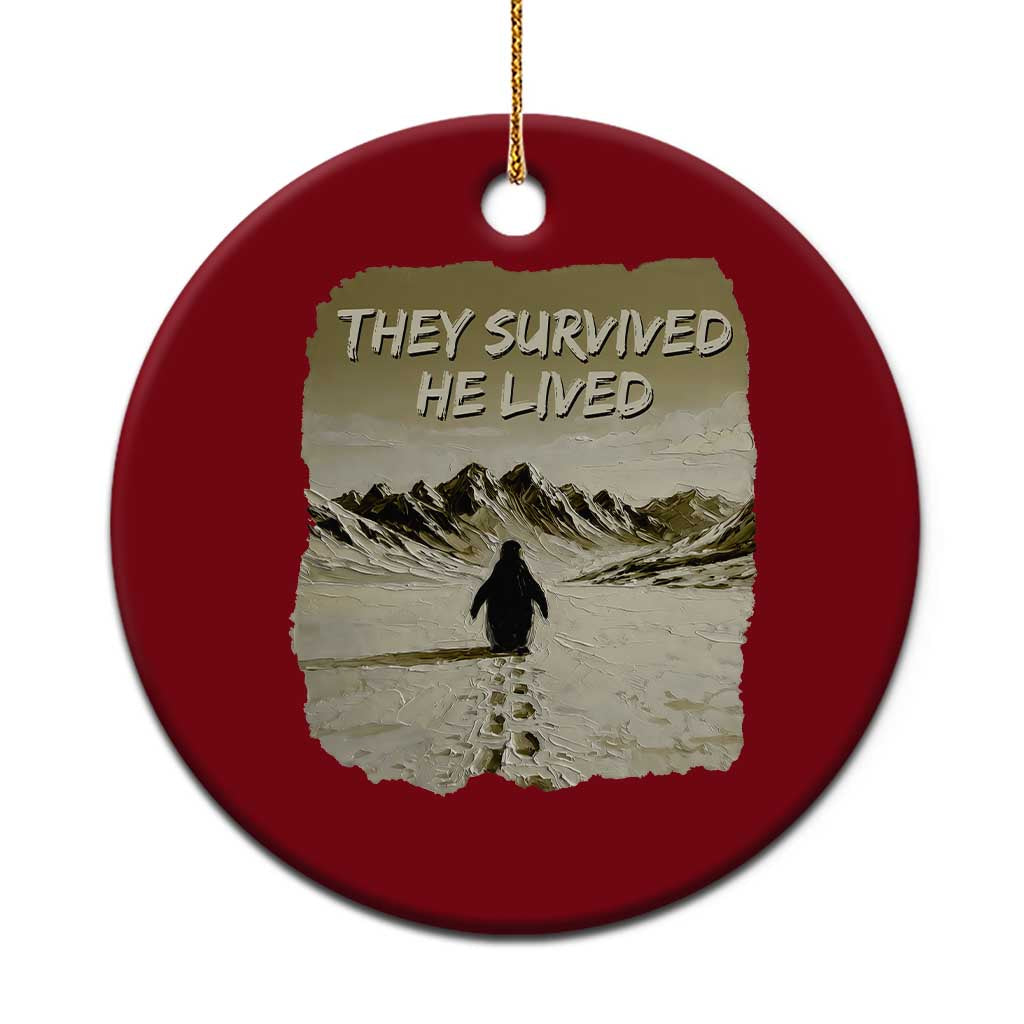 Nihilist Penguin Hiking Meme Ceramic Ornament They Survived He Lived TS14 1pc Red Print Your Wear