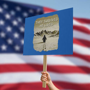 Nihilist Penguin Hiking Meme Protest Sign They Survived He Lived TS14 Horizontal 18" × 24" Blue Print Your Wear