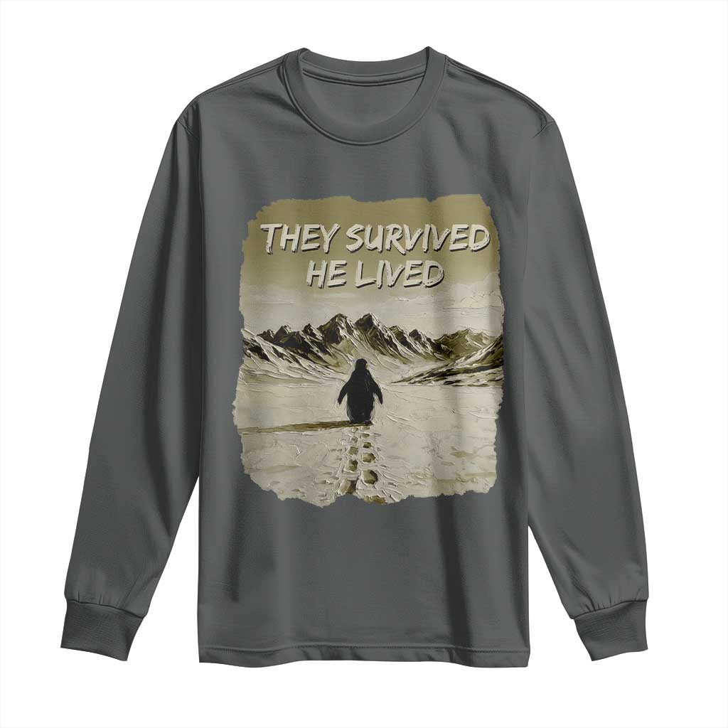 Nihilist Penguin Hiking Meme Long Sleeve Shirt They Survived He Lived TS14 Dark Heather Print Your Wear