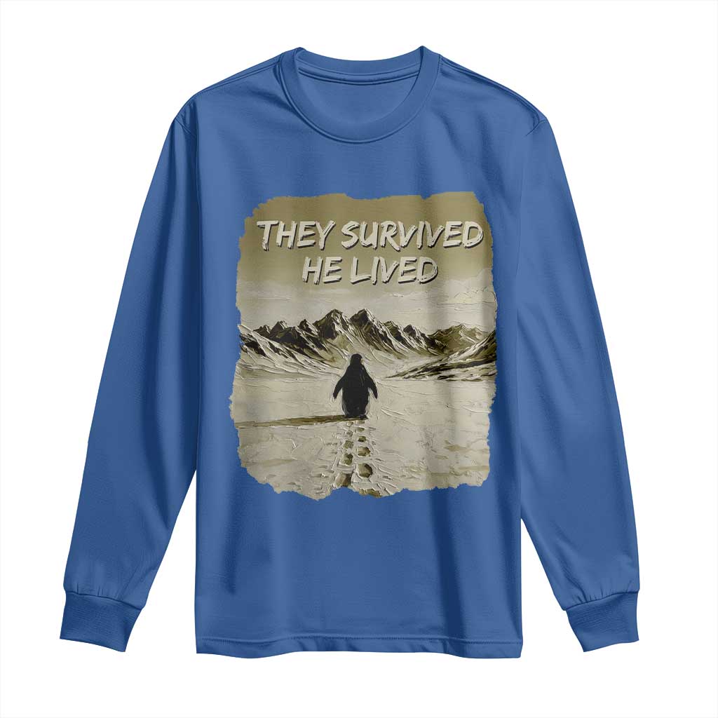 Nihilist Penguin Hiking Meme Long Sleeve Shirt They Survived He Lived TS14 Royal Blue Print Your Wear