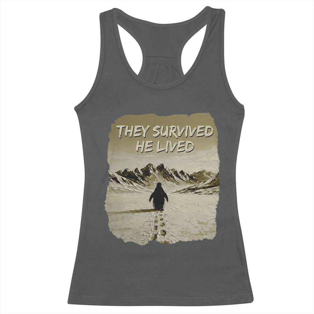 Nihilist Penguin Hiking Meme Racerback Tank Top They Survived He Lived TS14 Dark Heather Print Your Wear