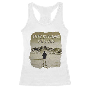 Nihilist Penguin Hiking Meme Racerback Tank Top They Survived He Lived TS14 White Print Your Wear