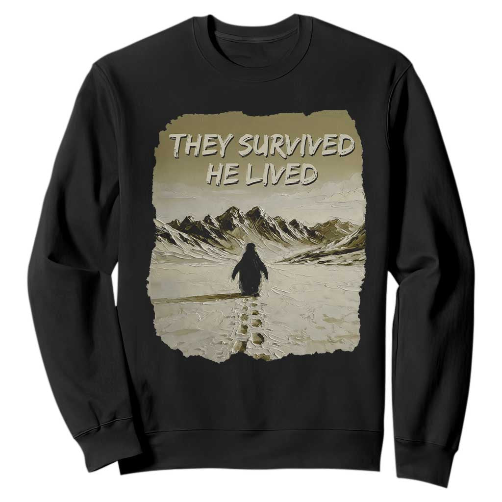 Nihilist Penguin Hiking Meme Sweatshirt They Survived He Lived TS14 Black Print Your Wear
