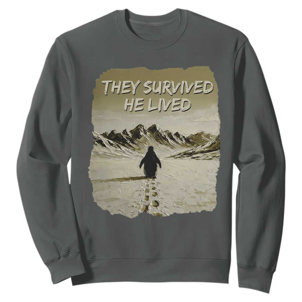 Nihilist Penguin Hiking Meme Sweatshirt They Survived He Lived TS14 Dark Heather Print Your Wear
