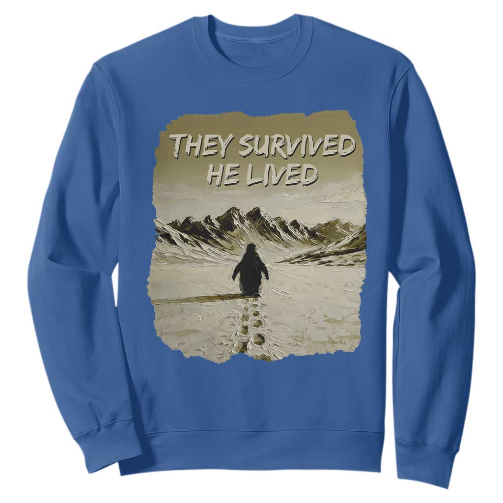 Nihilist Penguin Hiking Meme Sweatshirt They Survived He Lived TS14 Royal Blue Print Your Wear