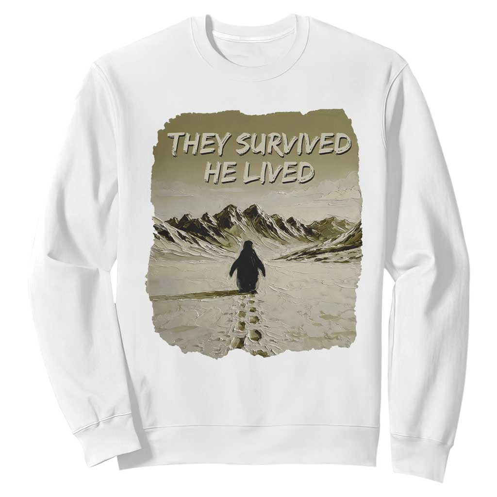 Nihilist Penguin Hiking Meme Sweatshirt They Survived He Lived TS14 White Print Your Wear