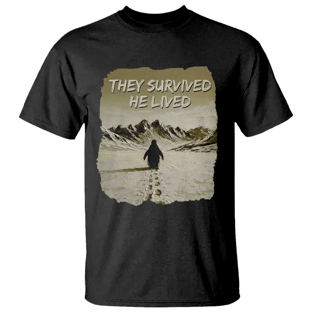 Nihilist Penguin Hiking Meme T Shirt They Survived He Lived TS14 Black Print Your Wear