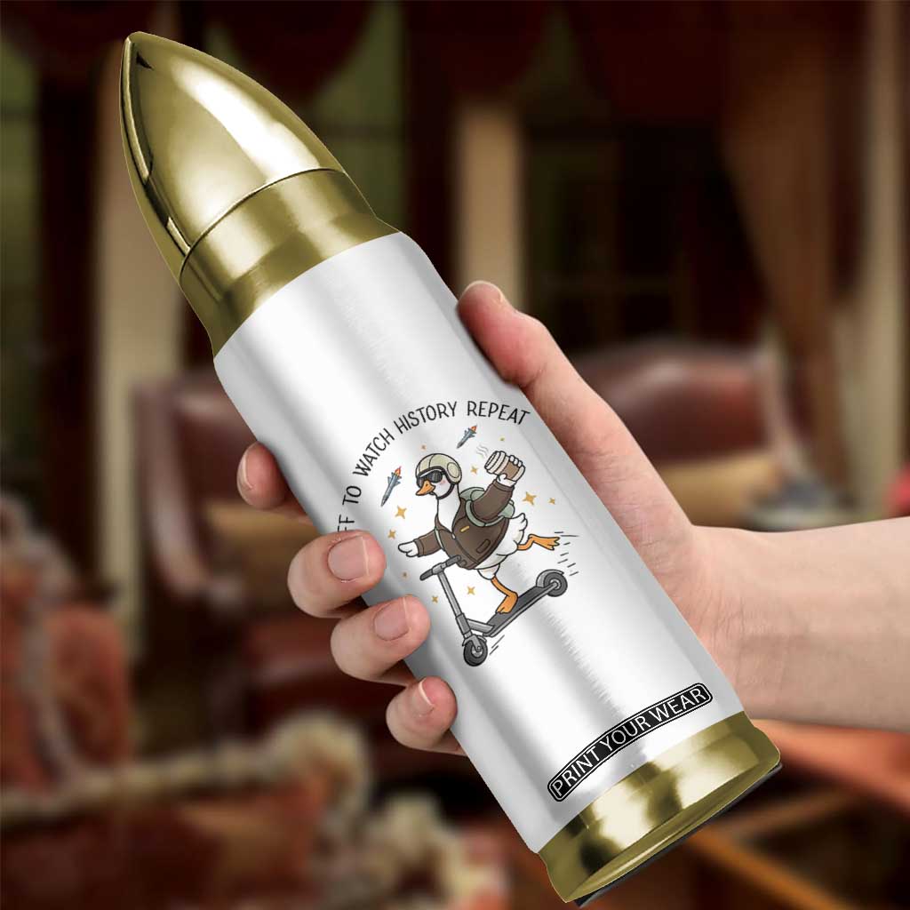 Funny Goose Support Freedom Meme Bullet Tumbler Off To Watch History Repart TS14 Print Your Wear