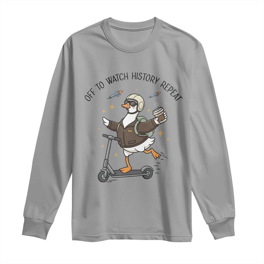 Funny Goose Support Freedom Meme Long Sleeve Shirt Off To Watch History Repart TS14 Sport Gray Print Your Wear